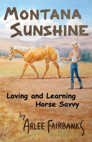 Montana Sunshine Loving and Learning Horse Savvy