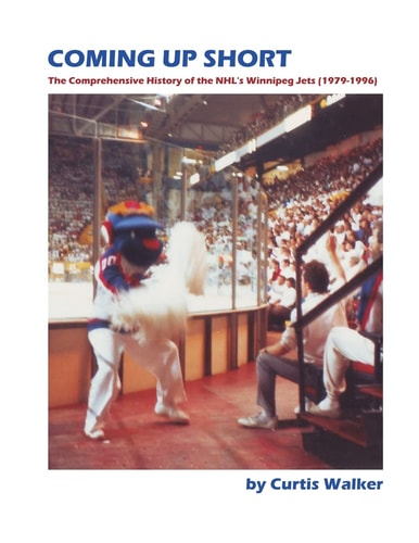 Coming Up Short The Comprehensive History of the NHL's Winnipeg Jets (1979-1996)