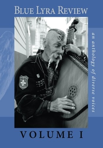 Blue Lyra Review Volume I An Anthology of Diverse Voices