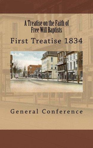 A Treatise on the Faith of Free Will Baptists First Treatise 1834