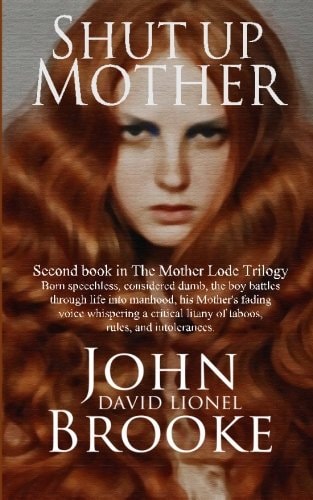 Shut Up Mother Second Book in the Mother Lode Trilogy
