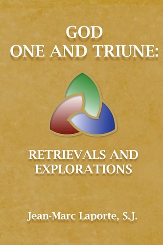God One and Triune Retrievals and Explorations