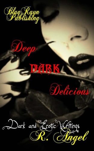 Deep Dark Delicious Dark and Erotic Writings