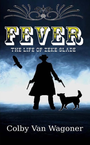 Fever The Life of Zeke Slade
