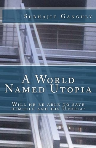 A World Named Utopia Will He Be Able to Save Himself and His Utopia?