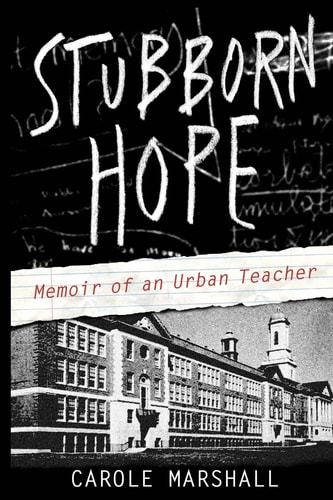 Stubborn Hope Memoir of an Urban Teacher