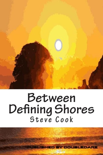 Between Defining Shores A Book of Verse