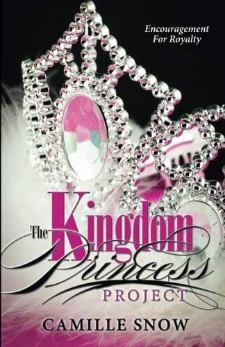The Kingdom Princess Project Encouragement for Royalty