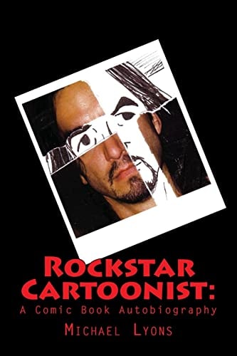 Rockstar Cartoonist A Comic Book Autobiography
