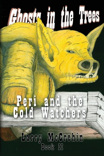 Ghosts in the Trees Peri and the Cold Watchers