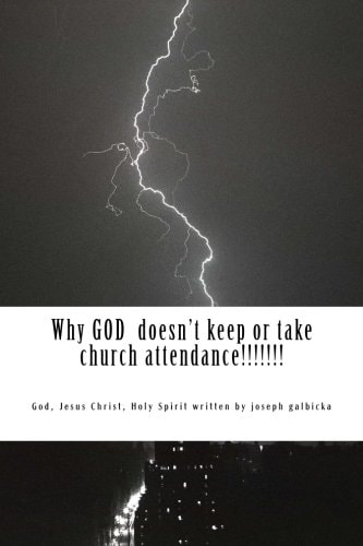 Why God Doesn't Keep Or Take Church Attendance
