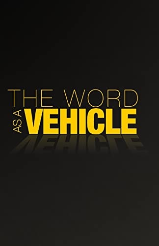The Word As a Vehicle