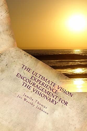The Ultimate Vision Experience Encouragement for the Visionary
