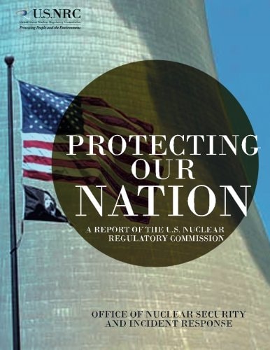 Protecting Our Nation A Report of the U.S. Nuclear Regulatory Commission