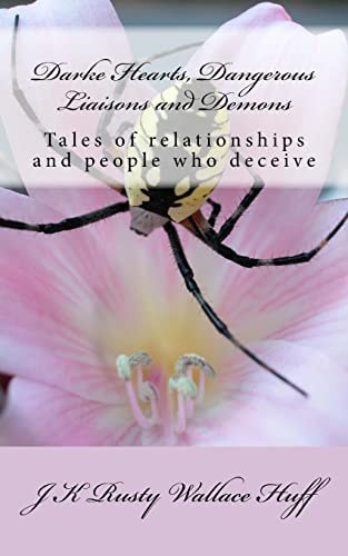 Darke Hearts, Dangerous Liaisons and Demons Tales of Relationships and People Who Deceive