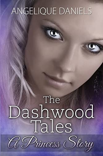 The Dashwood Tales; A Princess Story
