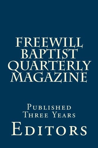 Freewill Baptist Quarterly Magazine Published Three Years