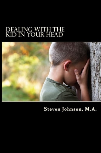 Dealing with the Kid in Your Head Removing the Head Trash from Your Life