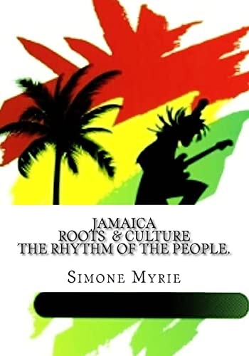 Jamaica Roots and Culture The Rhythm Of The People.