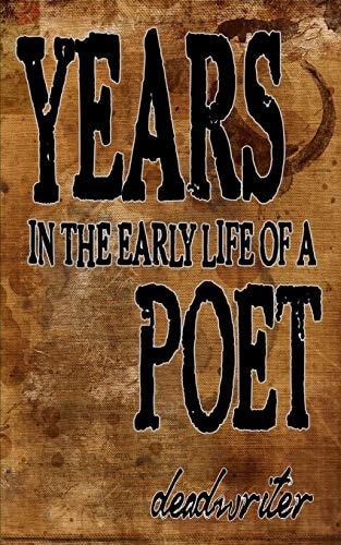 Years In The Early Life Of A Poet