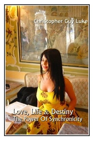 Love, Life and Destiny The Power of Synchronicity