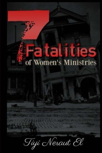 7 Fatalities of Women's Ministries