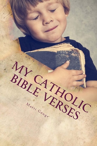 My Catholic Bible Verses A Young Catholic Child's Introduction to Bible Verses . Read Along Book for Parents Too.