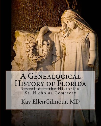 A Genealogical History of Florida Revealed in the Historical St. Nicholas Cemetery