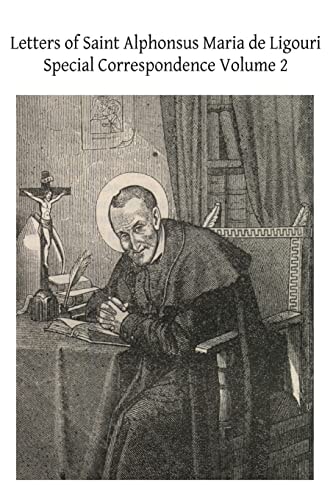 Letters of Saint Alphonsus Maria de Ligouri Special Correspondence Volume 2