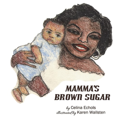 Mamma's Brown Sugar An Adoption Story