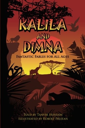 Kalila and Dimna Fantastic Fables for All Ages