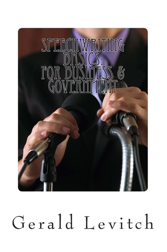 Speechwriting Basics For Business and Government