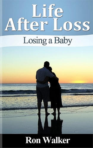 Life After Loss Losing a Baby