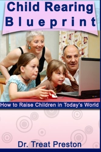 Child Rearing Blueprint How to Raise Children in Today's World
