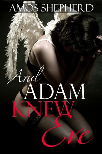 And Adam Knew Eve Funny, Humorous and Erotic Stories