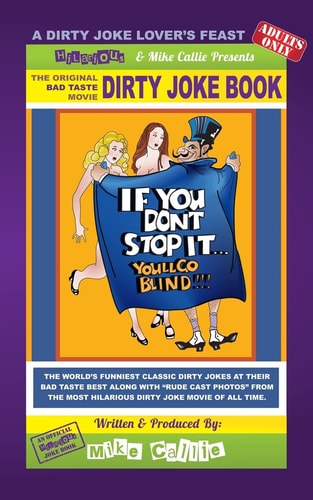 If You Don't Stop It... You'll Go Blind! - The Movie Dirty Joke Book The Dirty Jokes Mo9vie