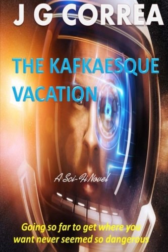 The Kafkaesque Vacation A Short Sci Fi Novel