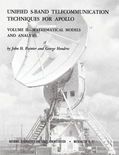 Unified S-Band Telecommunication Techniques for Apollo Volume II - Mathematical Models and Analysis
