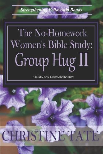 The No-Homework Women's Bible Study Group Hug II