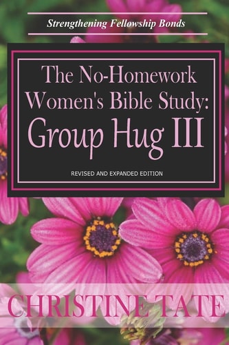 The No-Homework Women's Bible Study Group Hug III