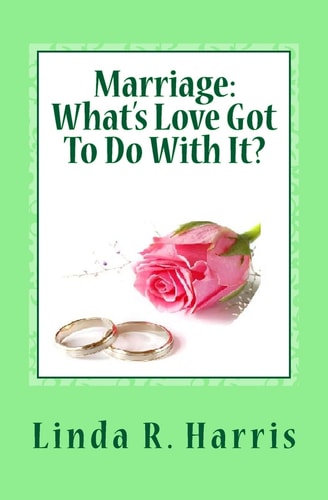 Marriage What's Love Got To Do With It?