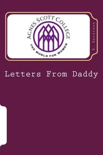Letters From Daddy Agnes Scott Edition
