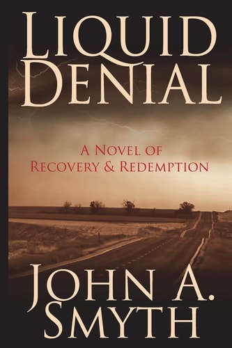 Liquid Denial A Novel of Recovery and Redemption