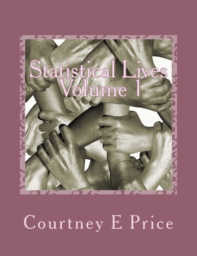Statistical Lives Volume 1 Get To Know Them