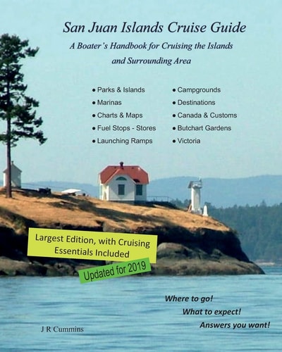 San Juan Islands Cruise Guide A Boaters Handbook for Camping the San Juan's and Surrounding Area - Expanded Edition