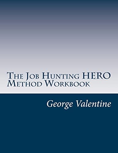 The Job Hunting HERO Method Workbook 4 Lessons to Meet and Beat Your Challenges