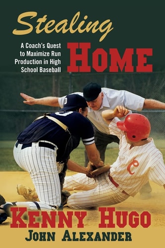 Stealing Home A Coach's Quest to Maximize Run Production in High School Baseball