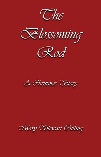 The Blossoming Rod A Christmas Story
