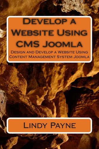 Develop a Website Using CMS Joomla Design and Develop a Website Using Content Management System Joomla