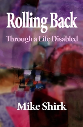 Rolling Back Through a Life Disabled